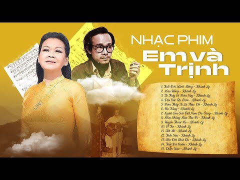 NHẠC PHIM EM VÀ TRỊNH Khánh Ly Hát - Top 15 Ca Khúc Nhạc Phim Em Và Trịnh OST Hay Nhất