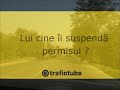 Lui cine îi suspendă permisul?