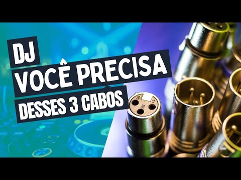 Se você é Dj, você PRECISA ter esses 3 cabos! Curso de Dj