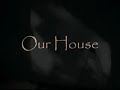 Our House - Crosby, Stills, Nash & Young
