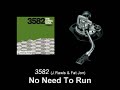 3582 - No Need To Run 3582 - No Need To Run
