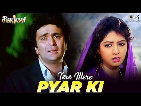 Tere Mere Pyaar Ki - Banjaran - Rishi Kapoor, Sridevi