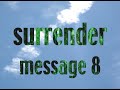 Surrender Message { 8 }