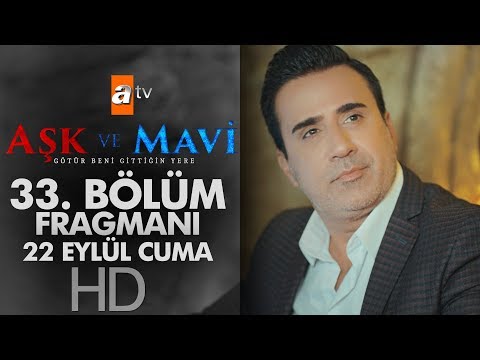 Aşk ve Mavi 33. Bölüm Fragmanı                                                                                                                                                                                                                            