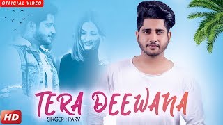 Tera Deewana (Full Video)  Parv  Sharry Nexus  Nir