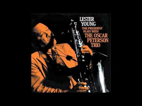 Lester Young with the Oscar Peterson Trio – I’m Confessin’ (That I Love You)