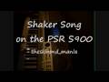 Shaker Song on the PSR S900