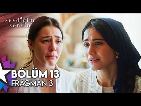 Sevdiğim Sensin 13. Bölüm 3. Fragmanı                                                                                                                                                                                                                     