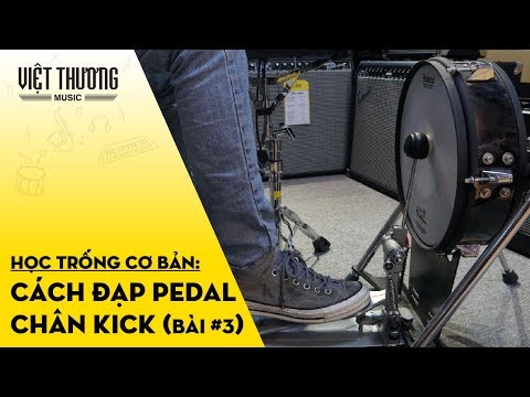 Hướng dẫn đánh trống cơ bản: Cách đạp Pedal