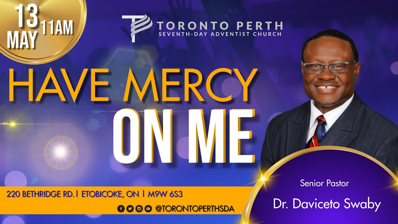 Sabbath, May 13, 2023 | "Have Mercy On Me" | Pastor Daviceto Swaby