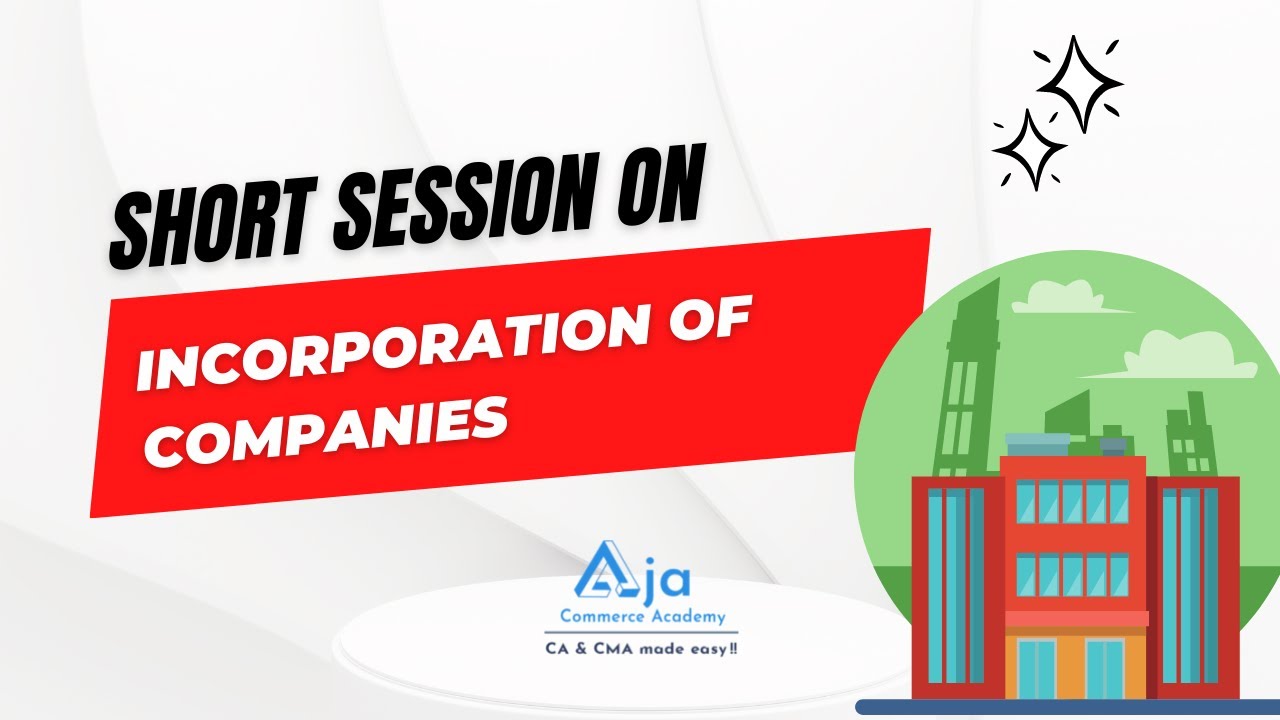 Short session on Incorporation of Companies