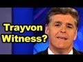 Hannity Witness Against Zimmerman in Trayvon ...