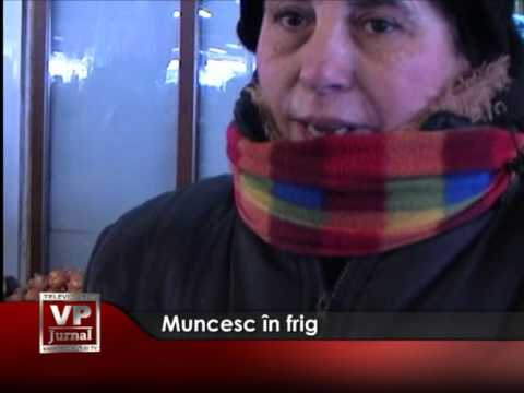 Muncesc în frig