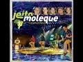 Jeito Moleque - Para Tudo