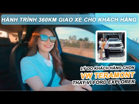 Hành trình 360km giao xe cho khách hàng đã lựa chọn VW Teramont 2023 thay vì Ford Explorer