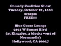 Upcoming line up: Comedy Coalition Show 10.21.08