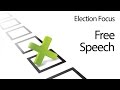 Election Focus on free speech