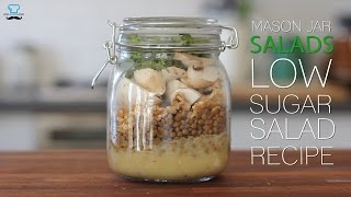 How to Make a Mason Jar Salad - Low sugar salad recipe