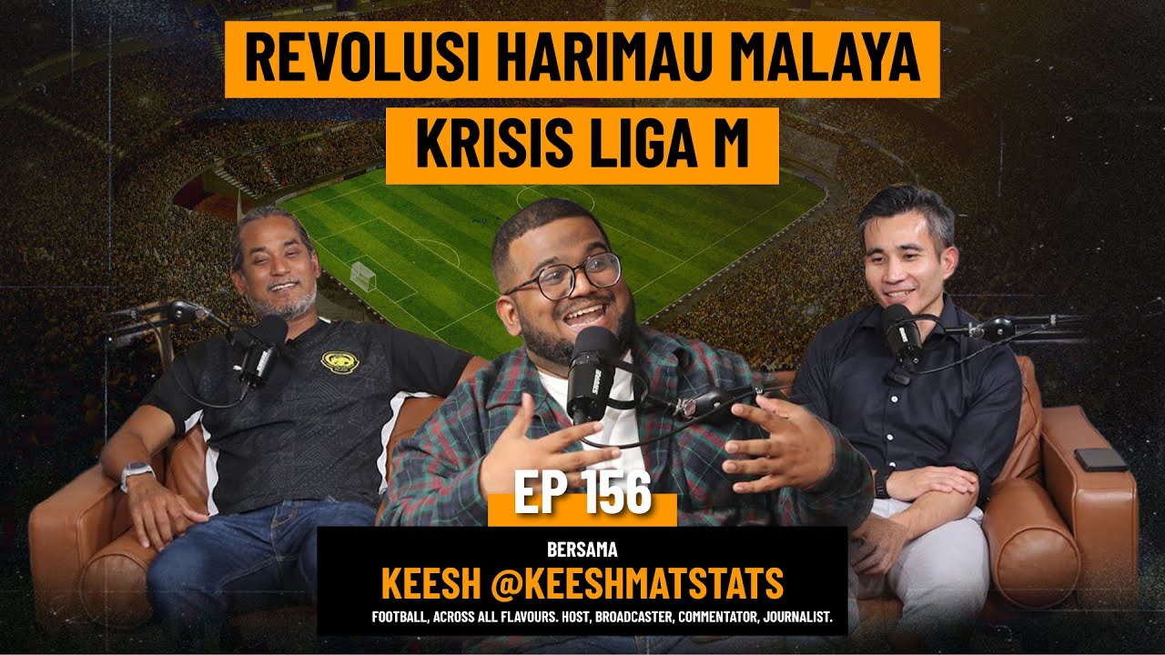 EP156 | Krisis Liga M, Revolusi Harimau Malaya, Pemilihan PKR, ASEAN 2025