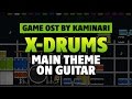 OST X-Drums game - Main theme by Kaminari (fingerstyle acoustic guitar cover)