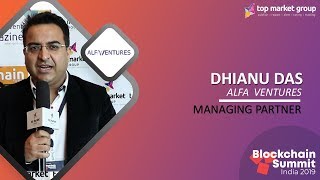 Dhianu Das - Managing Partner- Alfa Ventures at Blockchain Summit India 2019
