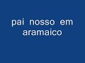 pai nosso em aramaico