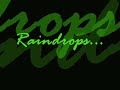 RAINDROPS....TRAILER TIME