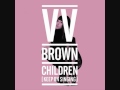 VV Brown ft. Chiddy Bang - Children ( Final )
