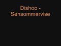 Dishoo- Sensommervise