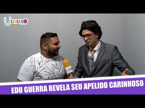 EDU GUERRA REVELA SEU APELIDO CARINHOSO