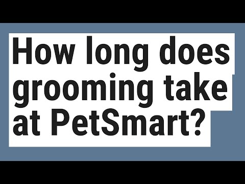 How long does grooming take at PetSmart?