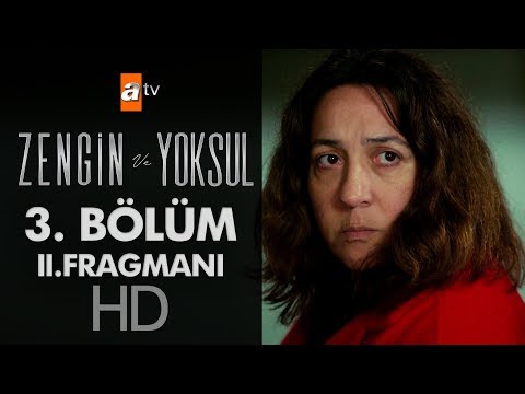 Zengin ve Yoksul 3. Bölüm 2. Fragmanı                                                                                                                                                                                                                     