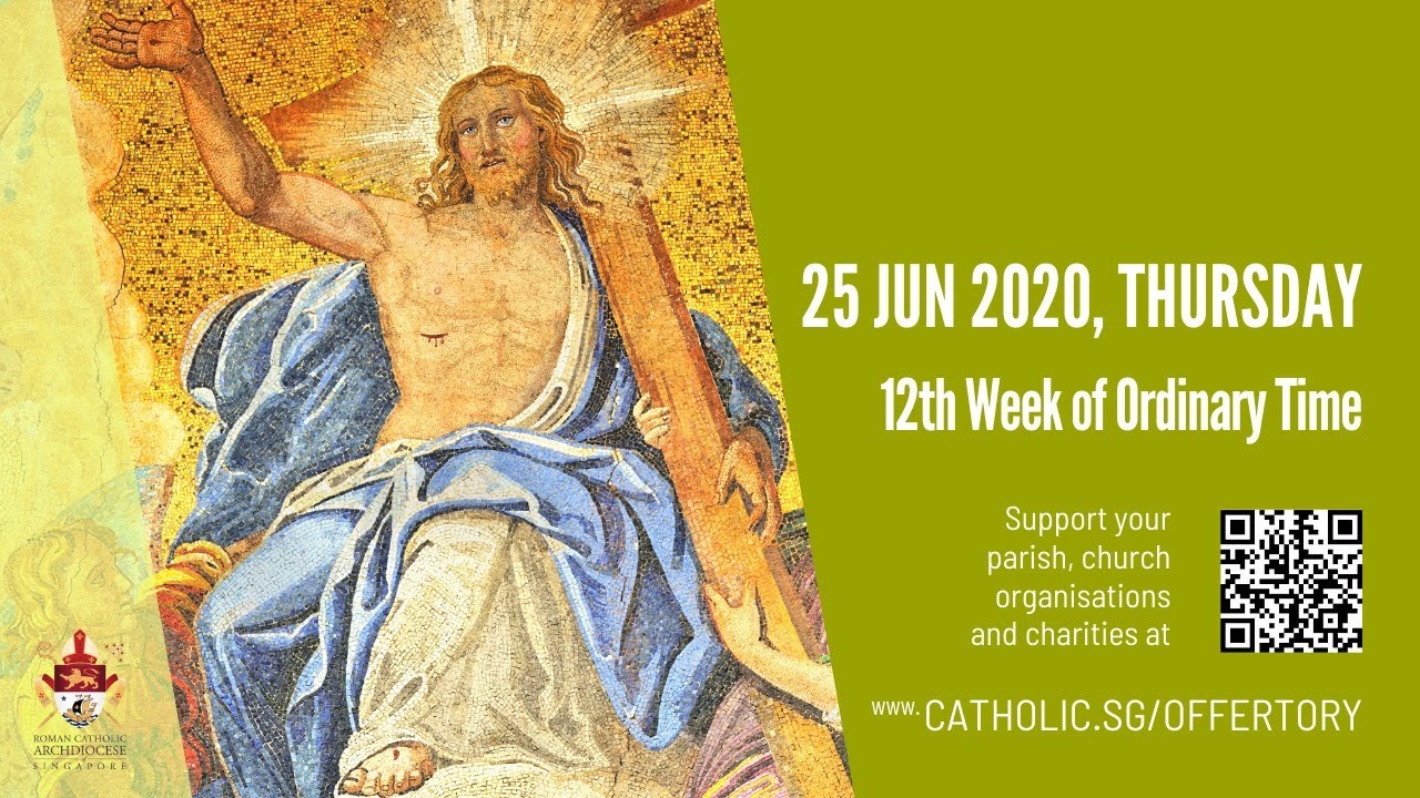Catholic Daily Mass Today Online 25th June 2020 Thursday - Archdiocese of Singapore Catholic Daily Mass Today Online 25th June 2020 Thursday - Archdiocese of Singapore