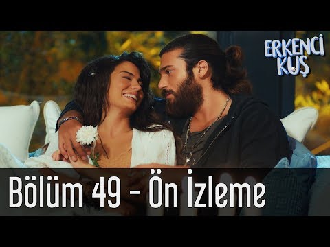 Erkenci Kuş 49. Bölüm Ön İzleme                                                                                                                                                                                                                           