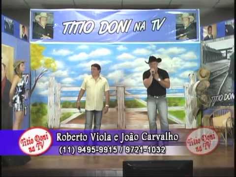 joao carvalho - ROBERTO VIOLA E JOAO CARVALHO - DESATINO -