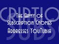 The Army of Subscription Gnomes Addresses YouTubia