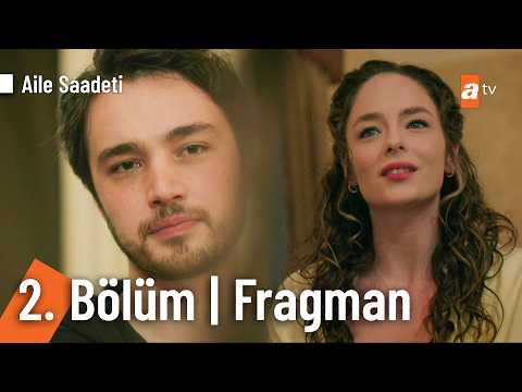 Aile Saadeti 2. Bölüm Fragmanı                                                                                                                                                                                                                            