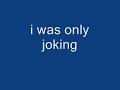 i was only joking - rod stewart i was only joking - rod stewart