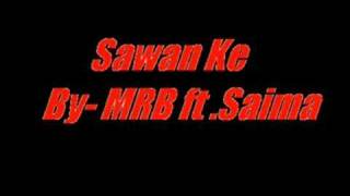 Sawan Ke MRB feat Saima