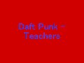 Daft Punk - Teachers