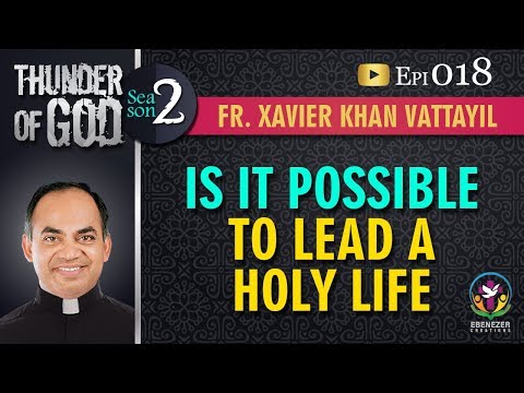 Thunder of God | Fr. Xavier Khan Vattayil | Season 2 | Episode 18