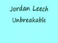 Jordan Leech Unbreakable Official Music Video and Lyrics