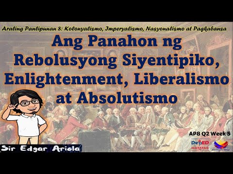 Panahon ng Absolutismo, Liberalismo at Enlightenment  AP8 Q2 Week 5 (Revised K-12  Curriculum)