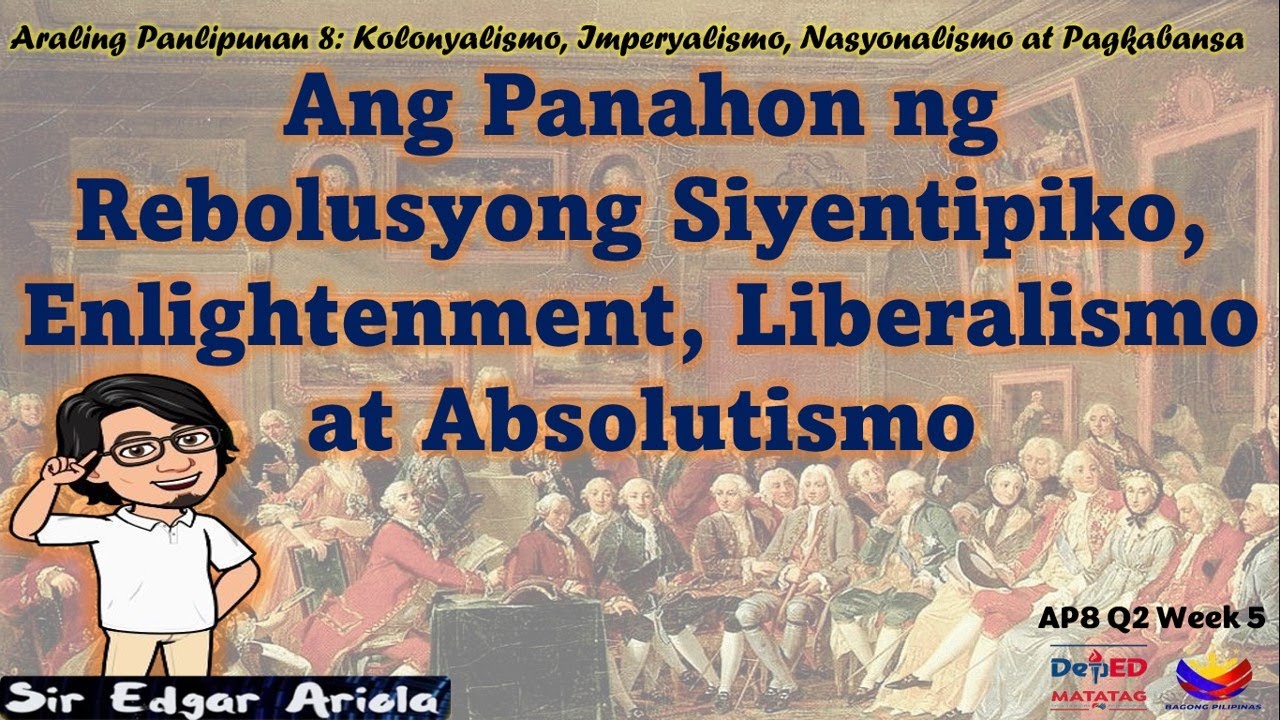 Panahon ng Absolutismo, Liberalismo at Enlightenment  AP8 Q2 Week 5 (Revised K-12  Curriculum)