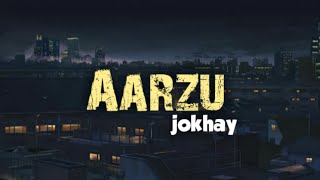 JOKHAY - Aarzu (Lyrics - Lyrical Video)  BOLJANI  