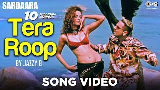 Tera Roop Song Video by Jazzy B -  Sardaara  Sukhs