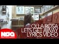 Olla Rosa - Let's Get Away (Lyrics Video)
