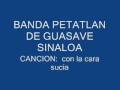 BANDA PETATLAN,,,,,CON LA CARA SUCIA