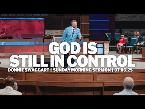 God Is Still In Control | Donnie Swaggart | Sunday Morning Sermon