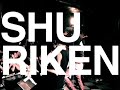 SHURIKEN . CYCLE . LIVE DVD